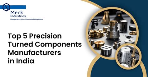 Top 5 Precision Turned Components Manufacturers in 